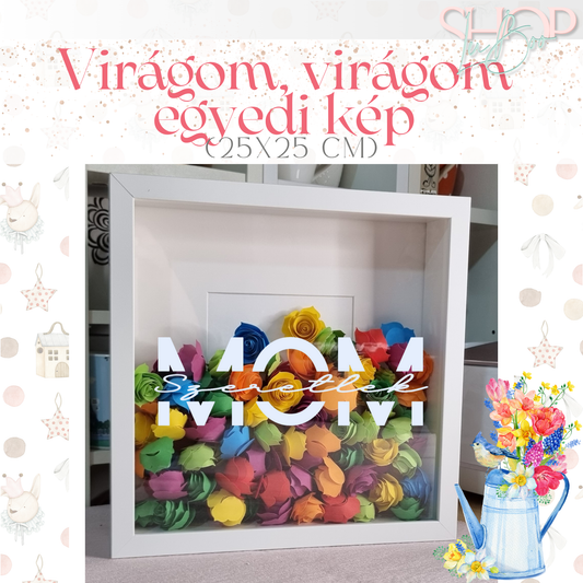 Virágom, virágom - Egyedi kép (25x25 cm)